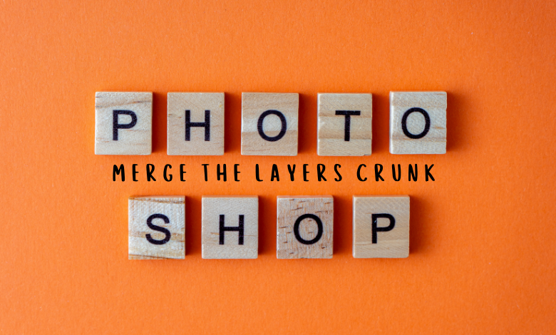 merge the layers crunk