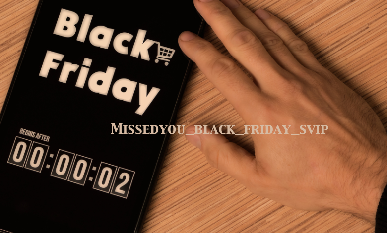 missedyou_black_friday_svip