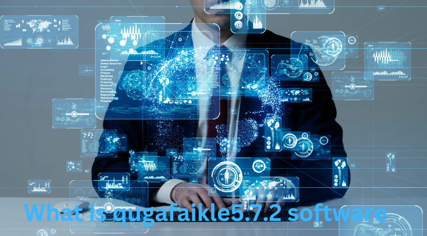 what is qugafaikle5.7.2 software 