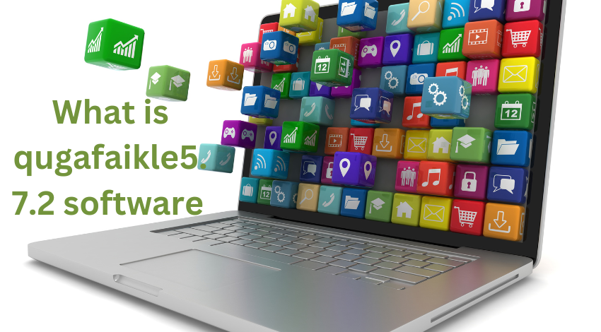 what is qugafaikle5.7.2 software 