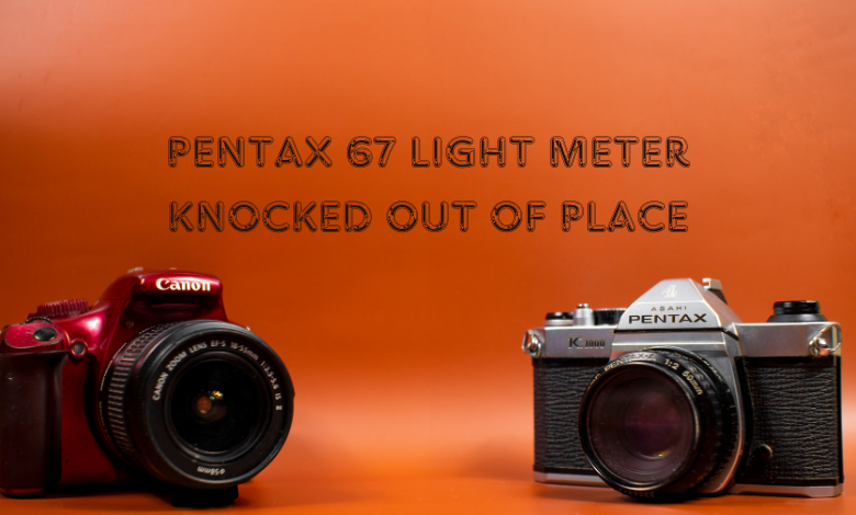 pentax 67 light meter knocked out of place